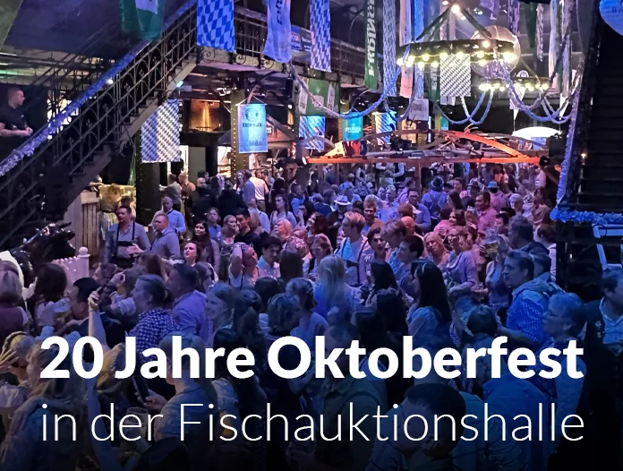 20 Jahre Oktoberfest in der Fischauktionshalle